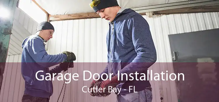  Garage Door Installation Cutler Bay - FL