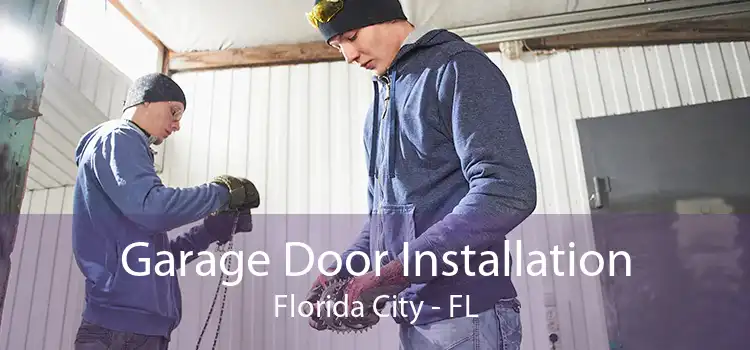 Garage Door Installation Florida City - FL