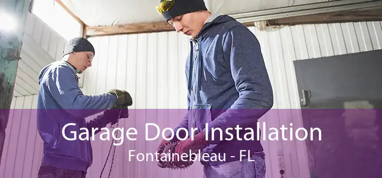  Garage Door Installation Fontainebleau - FL