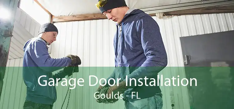  Garage Door Installation Goulds - FL