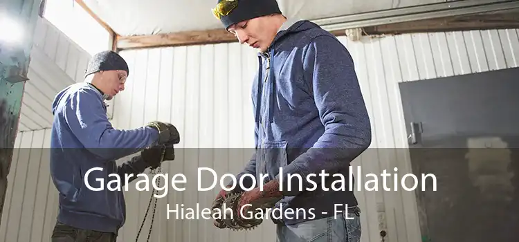 Garage Door Installation Hialeah Gardens - FL