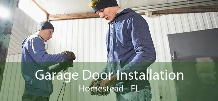 Garage Door Installation Homestead - FL