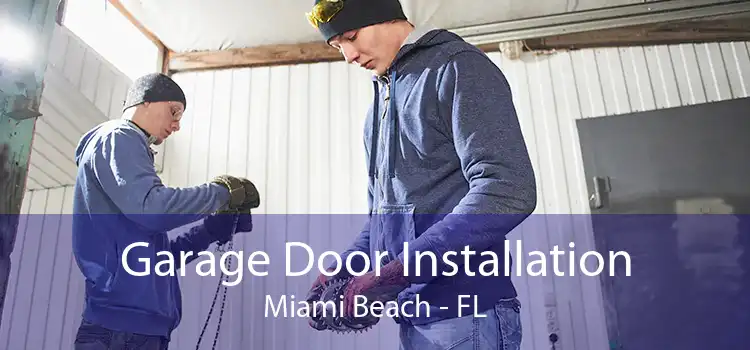  Garage Door Installation Miami Beach - FL