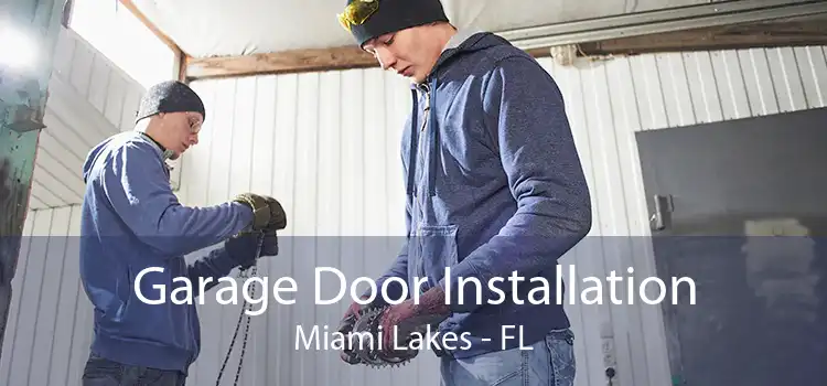 Garage Door Installation Miami Lakes - FL