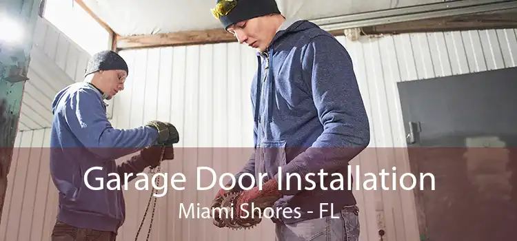  Garage Door Installation Miami Shores - FL
