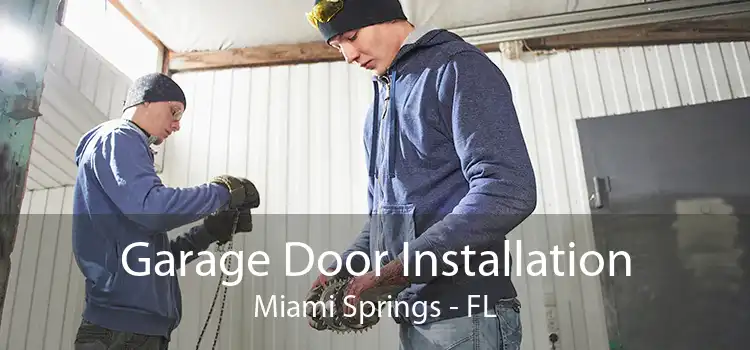 Garage Door Installation Miami Springs - FL