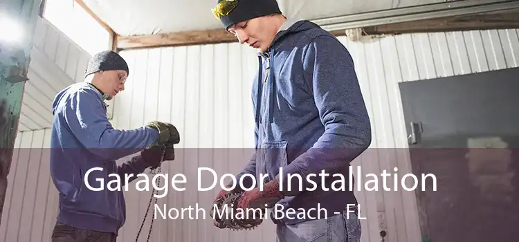 Garage Door Installation North Miami Beach - FL