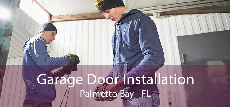  Garage Door Installation Palmetto Bay - FL