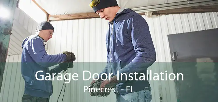  Garage Door Installation Pinecrest - FL