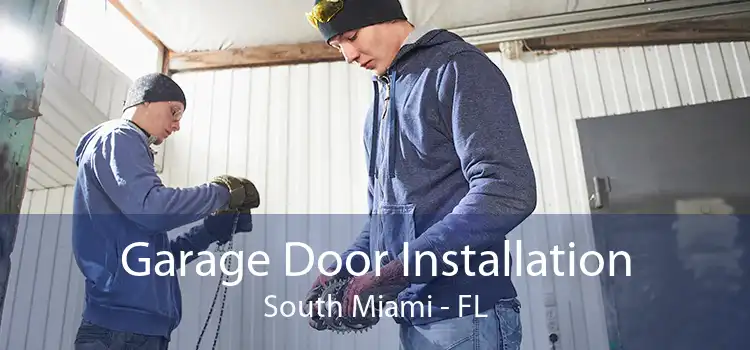 Garage Door Installation South Miami - FL