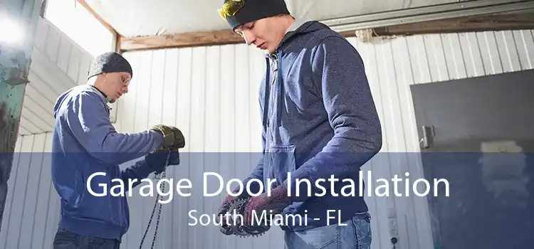  Garage Door Installation South Miami - FL