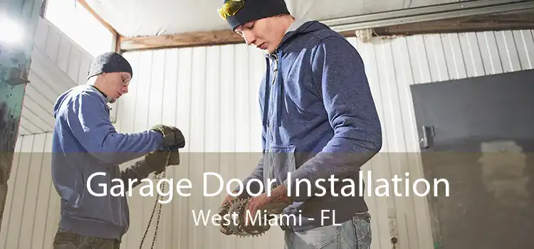 Garage Door Installation West Miami - FL