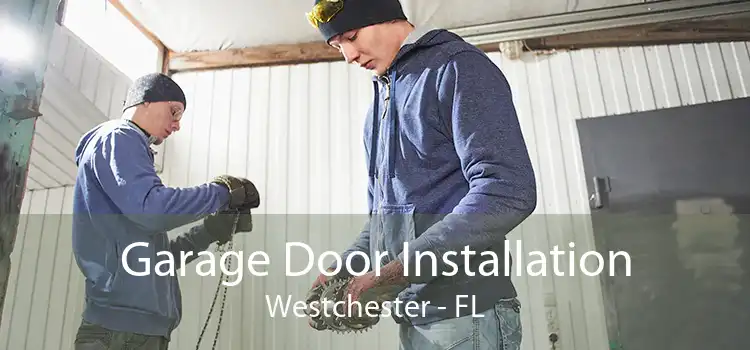 Garage Door Installation Westchester - FL