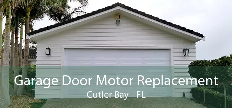 Garage Door Motor Replacement Cutler Bay - FL