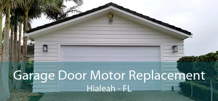  Garage Door Motor Replacement Hialeah - FL