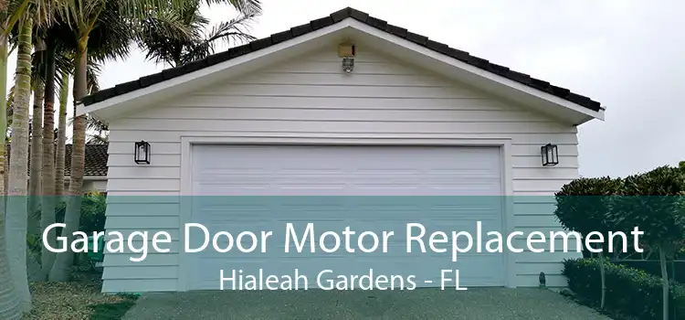 Garage Door Motor Replacement Hialeah Gardens - FL