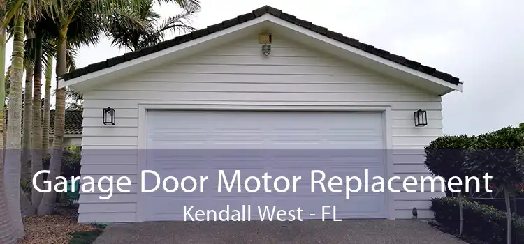 Garage Door Motor Replacement Kendall West - FL