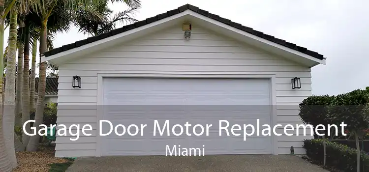 Garage Door Motor Replacement Miami