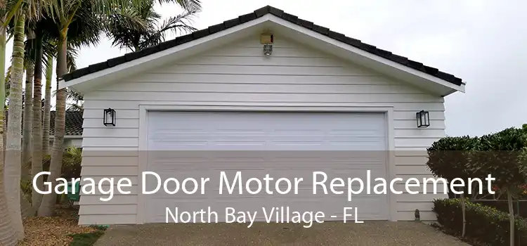  Garage Door Motor Replacement North Bay Village - FL