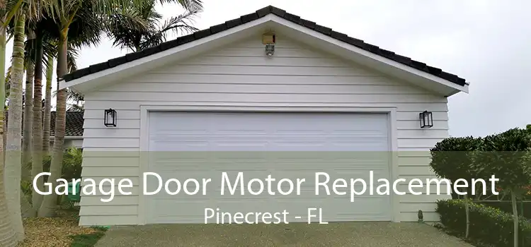 Garage Door Motor Replacement Pinecrest - FL