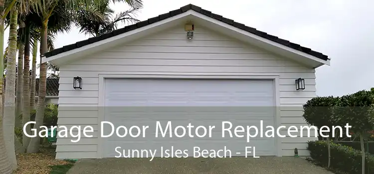  Garage Door Motor Replacement Sunny Isles Beach - FL