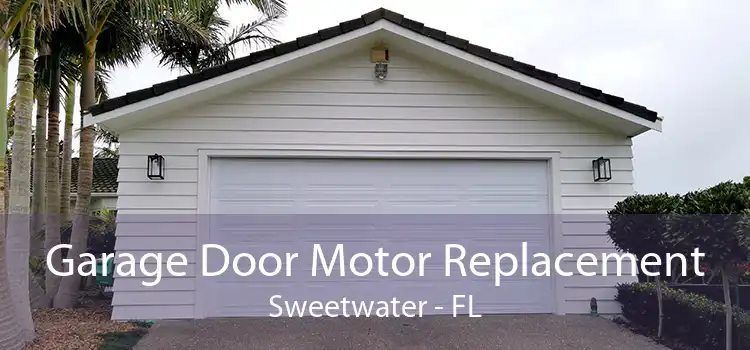 Garage Door Motor Replacement Sweetwater - FL