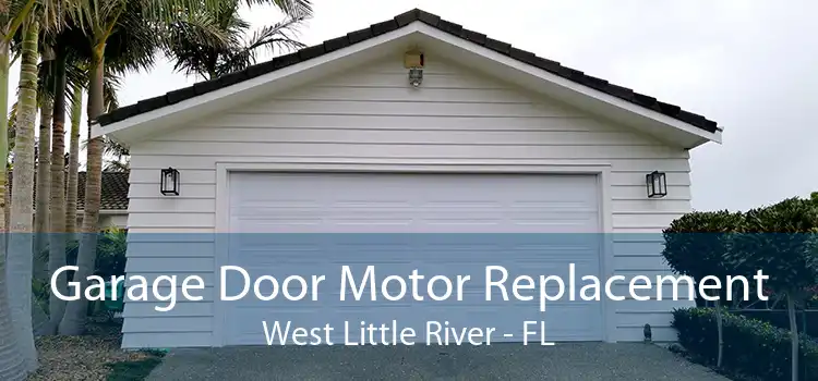  Garage Door Motor Replacement West Little River - FL