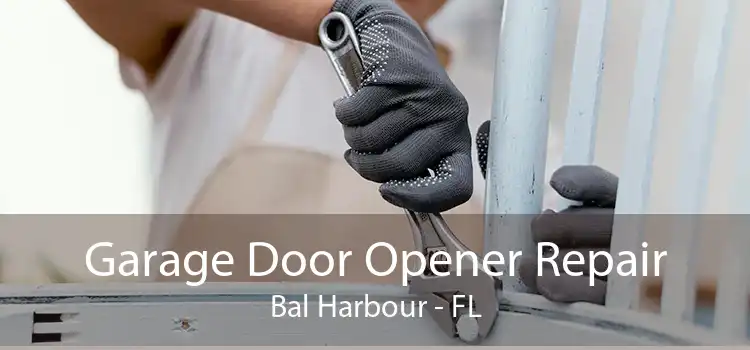  Garage Door Opener Repair Bal Harbour - FL