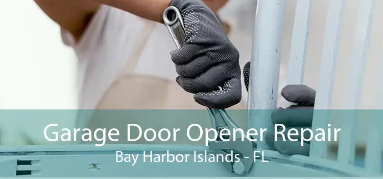  Garage Door Opener Repair Bay Harbor Islands - FL