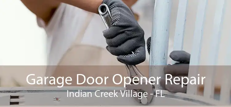 Garage Door Opener Repair Indian Creek Village - FL