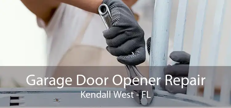  Garage Door Opener Repair Kendall West - FL