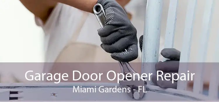  Garage Door Opener Repair Miami Gardens - FL
