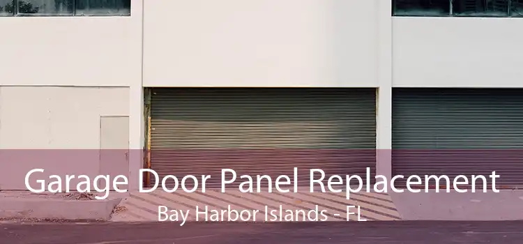 Garage Door Panel Replacement Bay Harbor Islands - FL