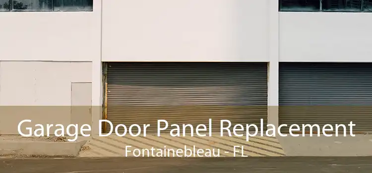 Garage Door Panel Replacement Fontainebleau - FL