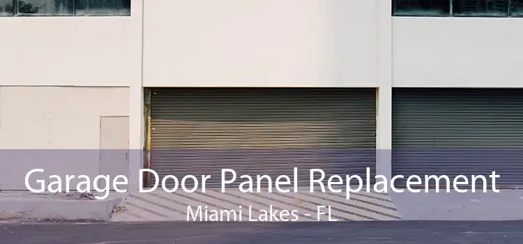 Garage Door Panel Replacement Miami Lakes - FL