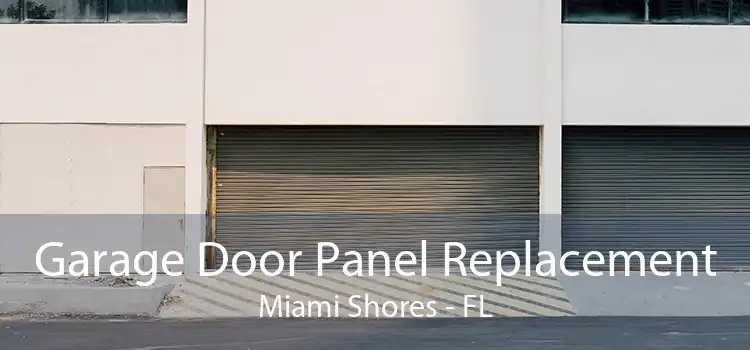 Garage Door Panel Replacement Miami Shores - FL