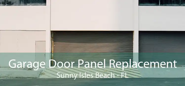 Garage Door Panel Replacement Sunny Isles Beach - FL