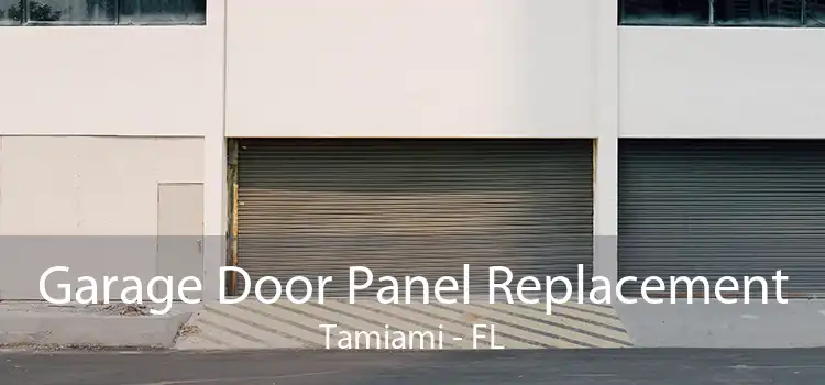 Garage Door Panel Replacement Tamiami - FL