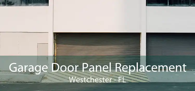 Garage Door Panel Replacement Westchester - FL