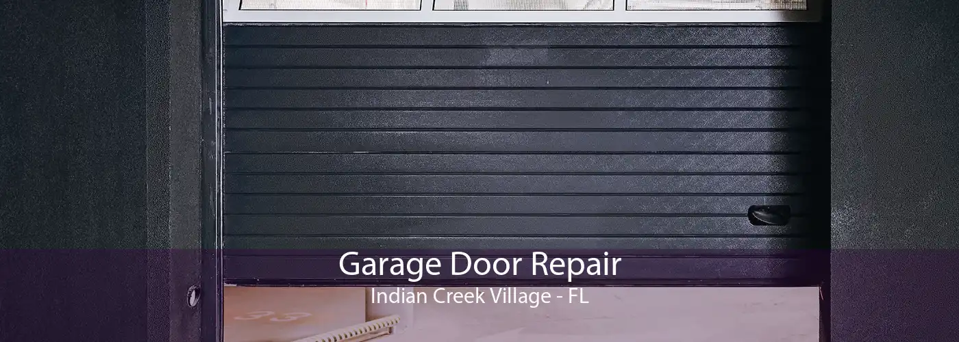 Garage Door Repair Indian Creek Village - FL