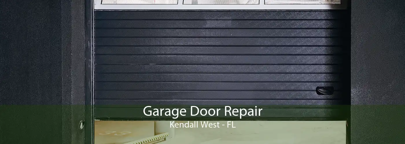 Garage Door Repair Kendall West - FL
