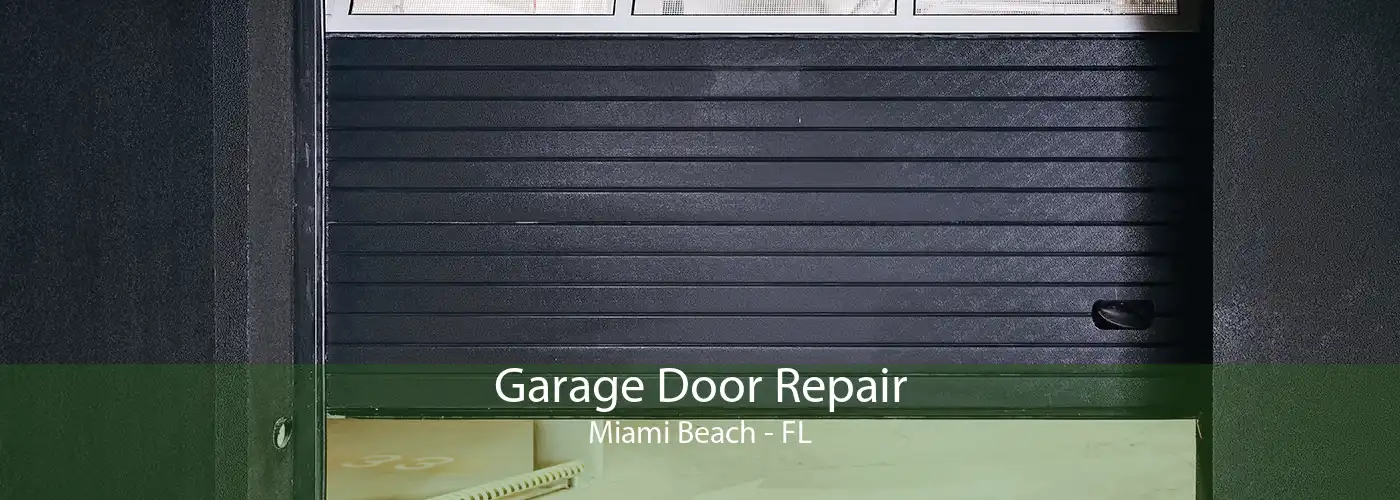 Garage Door Repair Miami Beach - FL