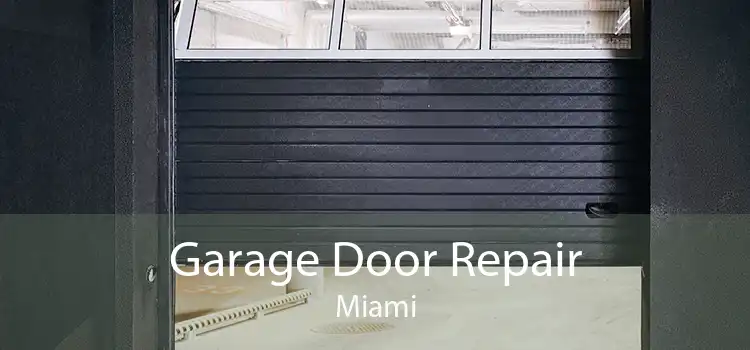 Garage Door Repair Miami