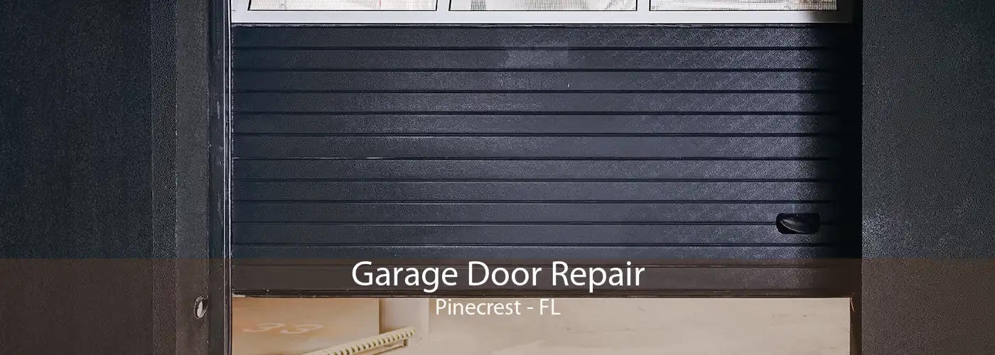 Garage Door Repair Pinecrest - FL