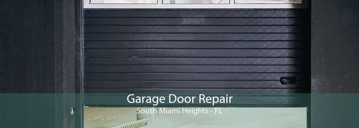 Garage Door Repair South Miami Heights - FL