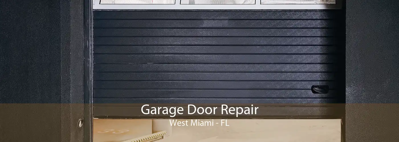 Garage Door Repair West Miami - FL