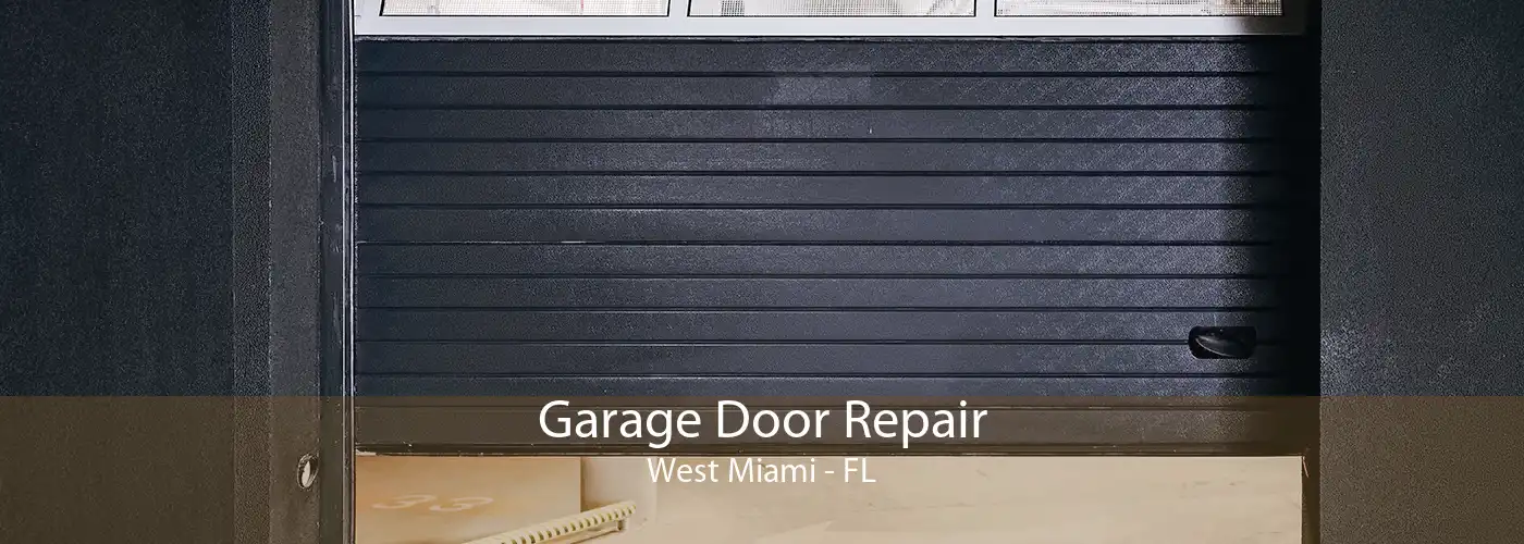  Garage Door Repair West Miami - FL