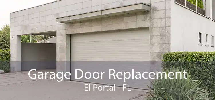 Garage Door Replacement El Portal - FL