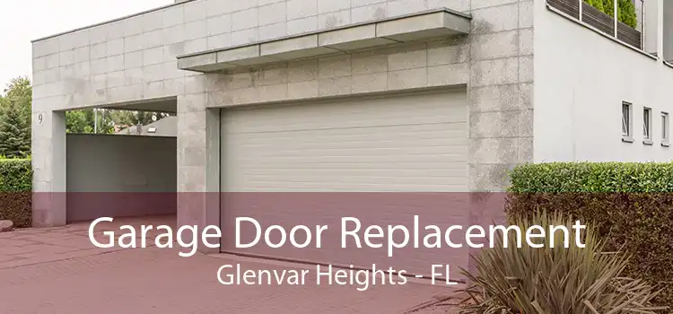  Garage Door Replacement Glenvar Heights - FL