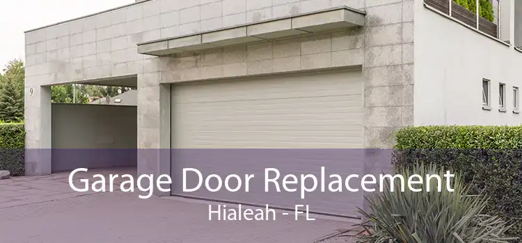 Garage Door Replacement Hialeah - FL